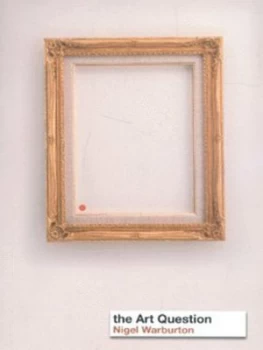 Image of The Art Question by Nigel Warburton Book