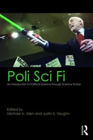 Image of Poli Sci FiAn Introduction to Political Science through Science Fiction
