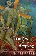 Image of faith in the face of empire the bible through palestinian eyes