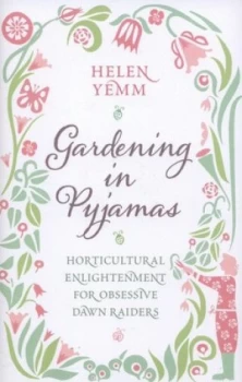 Image of Gardening in pyjamas by Helen Yemm