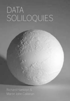 Image of Data Soliloquies by Richard Hamblyn and Martin John Callanan Book
