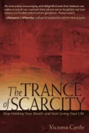 Image of trance of scarcity stop holding your breath and start livin