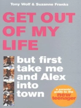 Image of Get Out of My Life - but First Take Me and Alex into Town by Suzanne Franks Paperback
