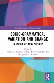 Image of Advancing Socio-grammatical Variation and ChangeIn Honour of Jenny Cheshire