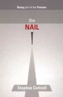 Image of The Nail : Being Part Of The Passion