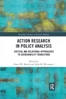 Image of Action Research in Policy Analysis : Critical and Relational Approaches to Sustainability Transitions