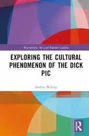 Image of Exploring the Cultural Phenomenon of the Dick Pic