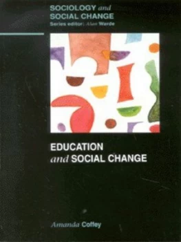 Image of Education and Social Change by Amanda Coffey Book