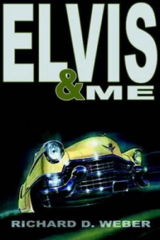 Image of Elvis and Me by Richard D Weber Paperback