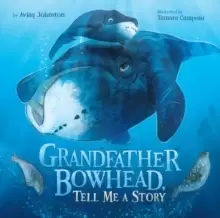Image of Grandfather Bowhead, Tell Me A Story