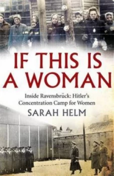 Image of If This Is a Woman by Sarah Helm Hardback
