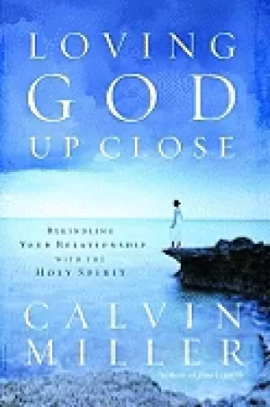 Image of loving god up close rekindling your relationship with the holy spirit