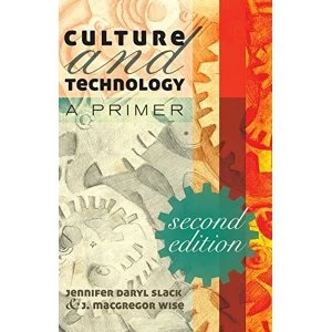 Image of Culture and Technology: A Primer by Jennifer Daryl Slack, J. Macgregor Wise (Paperback, 2014)