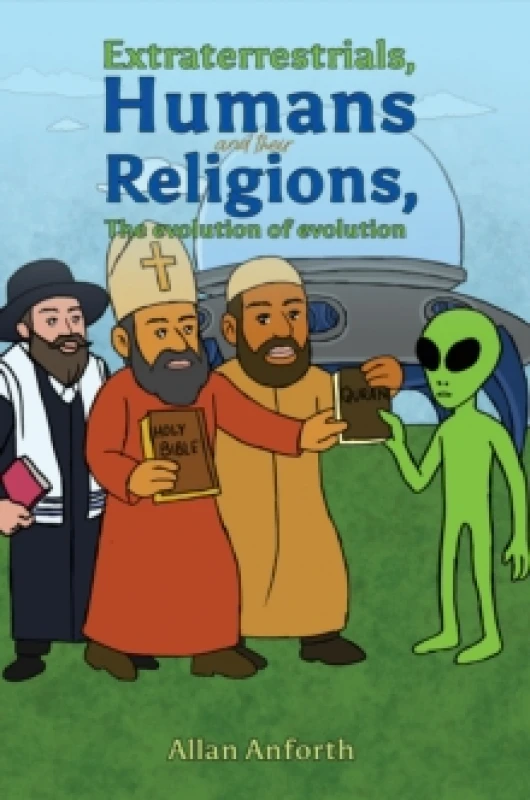 Image of Extraterrestrials, Humans and Their Religions. Paperback. By Allan Anforth Books