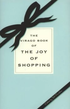 Image of The Virago Book of the Joy of Shopping by Jill Foulston Hardback