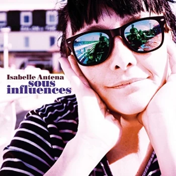 Image of Isabelle Antena - Sous Influences CD