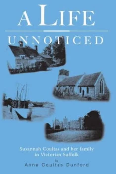 Image of A Life Unnoticed by Anne Coultas Dunford Paperback