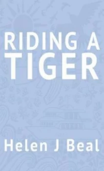 Image of Riding a Tiger by Helen J. Beal Paperback