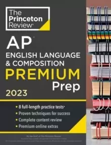 Image of Princeton Review AP English Language & Composition Premium Prep, 2023 : 8 Practice Tests + Complete Content Review + Strategies & Techniques
