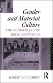 Image of Gender and material culture by Roberta Gilchrist