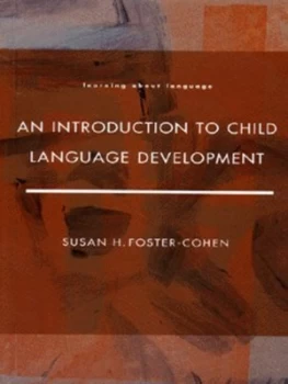 Image of An Introduction to Child Language Development by Susan H. Foster-Cohen Paperback