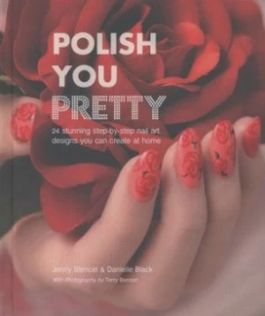 Image of Polish You Pretty by Jenny Stencel Hardback