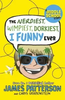 Image of The nerdiest wimpiest dorkiest I funny ever by James Patterson