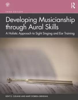 Image of Developing Musicianship through Aural SkillsA Holistic Approach to Sight Singing and Ear Training