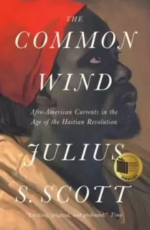 Image of The Common Wind : Afro-American Currents in the Age of the Haitian Revolution