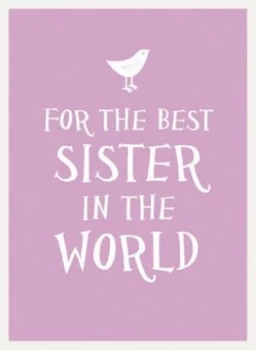 Image of For the Best Sister in the World by Elanor Clarke Hardback