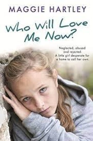 Image of Who will love me now? by Maggie Hartley