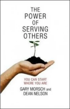 Image of The Power of Serving Others by Gary Morsch Hardback