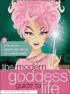 Image of modern goddess guide to life how to be absolutely divine on a daily basis