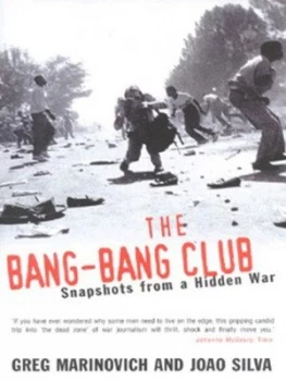 Image of The Bang-Bang Club by Greg Marinovich and Joao Silva Hardback