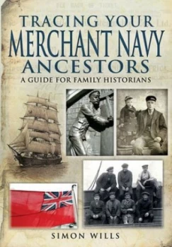 Image of Tracing Your Merchant Navy Ancestors by Simon Wills Paperback