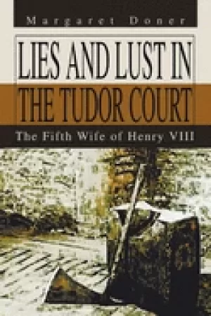 Image of lies and lust in the tudor court the fifth wife of henry viii