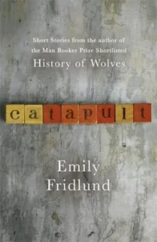 Image of Catapult by Emily Fridlund
