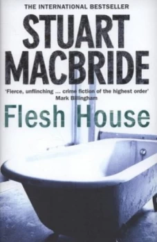 Image of Flesh House by Stuart Macbride Hardback
