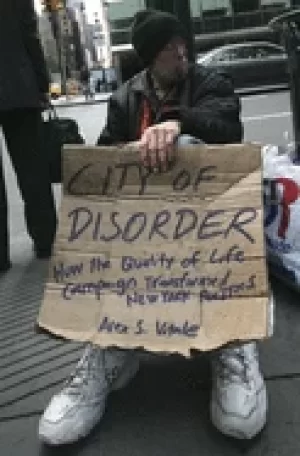 Image of city of disorder how the quality of life campaign transformed new york poli