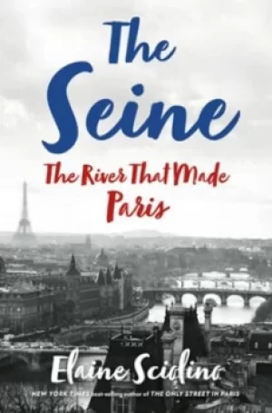 Image of The Seine by Elaine Sciolino