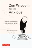 Image of zen wisdom for the anxious simple advice from a zen buddhist monk