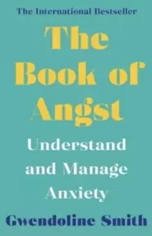Image of The Book of Angst : Understand and Manage Anxiety