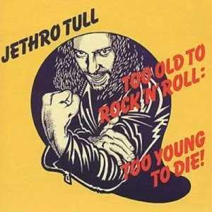 Image of Too Old To Rock N Roll by Jethro Tull CD Album