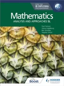 Image of Mathematics for the IB Diploma: Analysis and approaches SL : Analysis and approaches SL