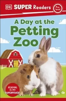 Image of DK Super Readers Pre-Level A Day at the Petting Zoo