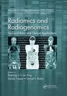 Image of Radiomics and Radiogenomics : Technical Basis and Clinical Applications