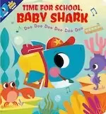 Image of Baby Shark: Time for School, Baby Shark! Doo Doo Doo Doo Doo Doo (BB)