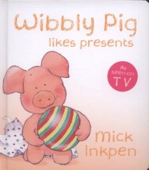 Image of Wibbly Pig Likes Presents by Mick Inkpen Book