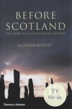 Image of Before Scotland by Alistair Moffat Hardback