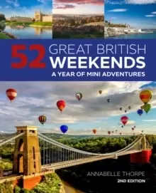 Image of 52 Great British Weekends - 2nd edition : A Year of Mini Adventures